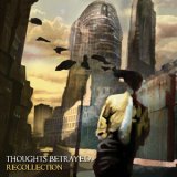 Thoughts Betrayed - Recollection